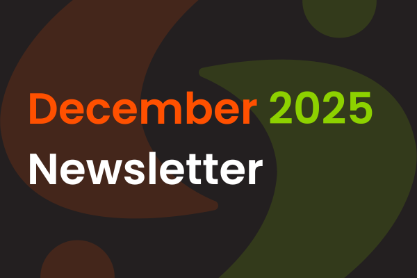 A graphic with the words "December 2025 Newsletter" in red, green, and white text on a dark background with abstract shapes in brown and green.